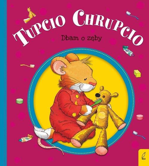 TUPCIO CHRUPCIO. DBAM O ZĘBY
