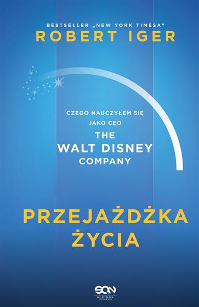PRZEJAŻDŻKA ŻYCIA. CZEGO NAUCZYŁEM SIĘ JAKO CEO