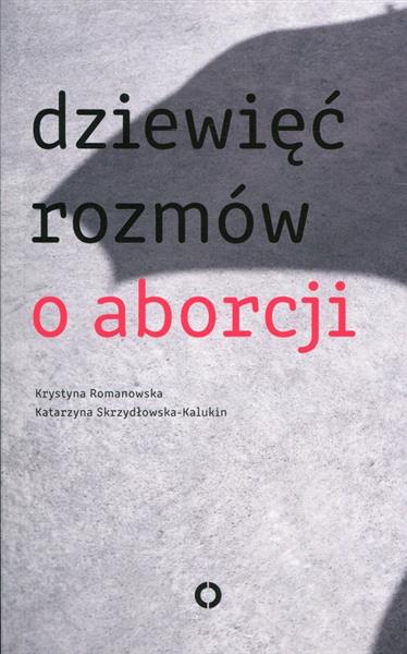 DZIEWIĘĆ ROZMÓW O ABORCJI