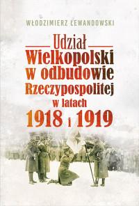 UDZIAŁ WIELKOPOLSKI W ODBUDOWIE RP.