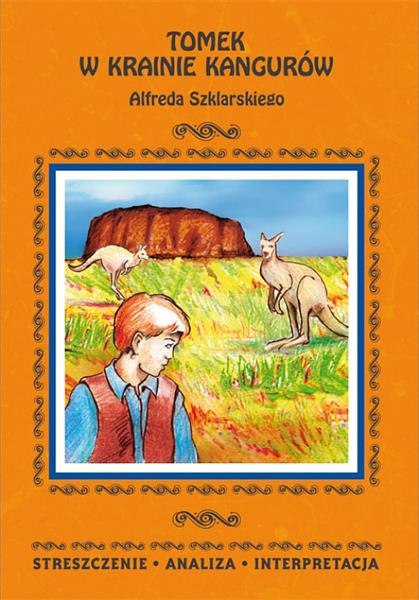 TOMEK W KRAINIE KANGURÓW ALFREDA SZKLARSKIEGO