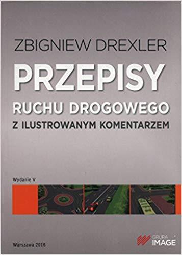 PRZEPISY RUCHU DROGOWEGO Z ILUSTROWANYM KOM