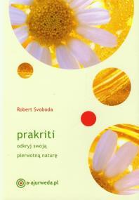 Prakriti. Odkryj swoją pierwotną naturę