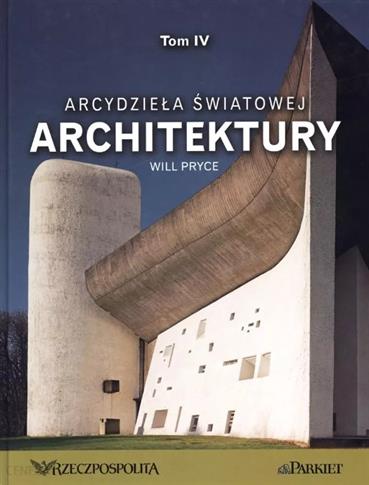 Arcydzieła światowej architektury. Tom IV