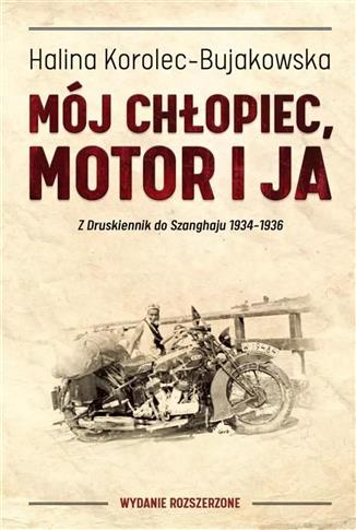 Mój chłopiec, motor i ja. Z Druskiennik do Szangha