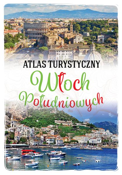 ATLAS TURYSTYCZNY WŁOCH POŁUDNIOWYCH