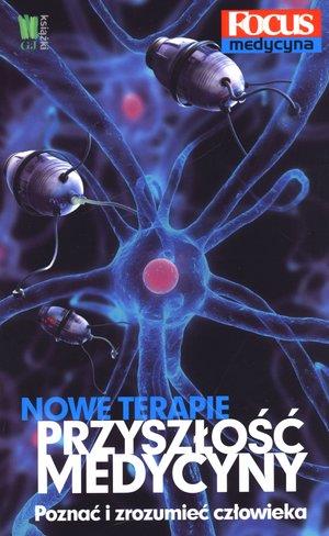 NOWE TERAPIE. PRZYSZŁOŚĆ MEDYCYNY. POZNAĆ I ZRO?