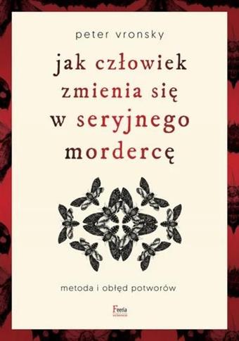 Jak człowiek zmienia się w seryjnego mordercę