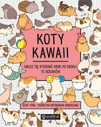 Koty kawaii. Naucz się rysować krok po kroku 75 ko