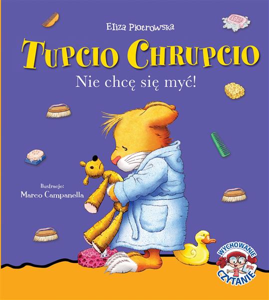 TUPCIO CHRUPCIO. NIE CHCĘ SIĘ MYĆ!