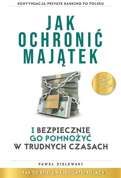 JAK OCHRONIĆ MAJĄTEK I BEZPIECZNIE GO POMNOŻYĆ