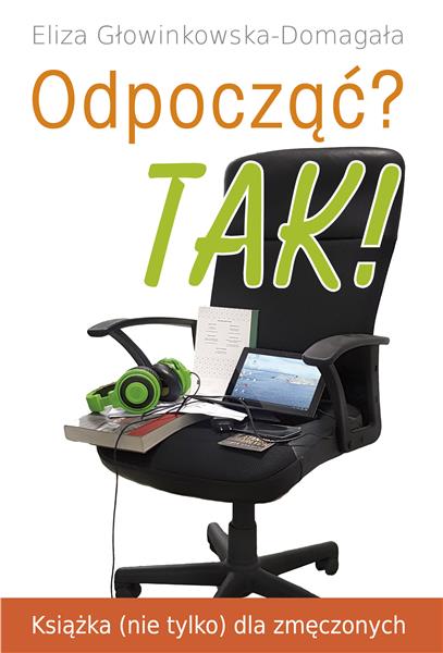 ODPOCZĄĆ? TAK! KSIĄŻKA (NIE TYLKO) DLA ZMĘCZONYCH