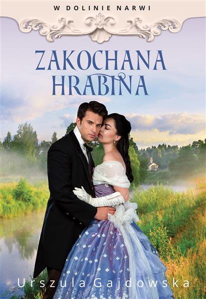 W DOLINIE NARWI. ZAKOCHANA HRABINA
