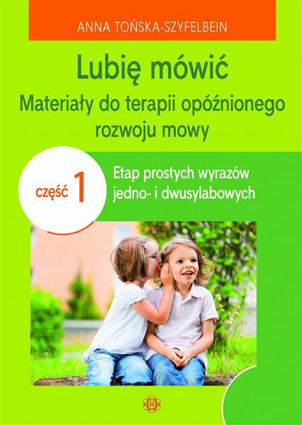 LUBIĘ MÓWIĆ. MATERIAŁY DO TERAPII OPÓŹNIONEGO ...