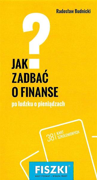 FISZKI. JAK ZADBAĆ O FINANSE? PO LUDZKU O PIENIĄDZ