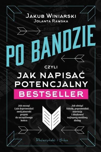 PO BANDZIE, CZYLI JAK NAPISAĆ POTENCJALNY BESTSELL