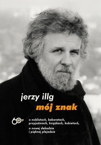 MÓJ ZNAK. O NOBLISTACH, KABARETACH, PRZYJAŹNIACH