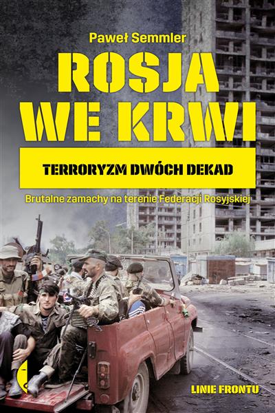 ROSJA WE KRWI. TERRORYZM DWÓCH DEKAD