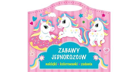 Zabawy jednorożców. Naklejki, kolorowanki, zadania