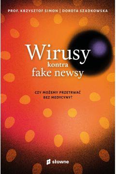 Wirusy kontra fake newsy. Czy możemy przetrwać