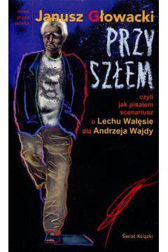 PRZYSZŁEM CZYLI JAK PISAŁEM SCENARIUSZ