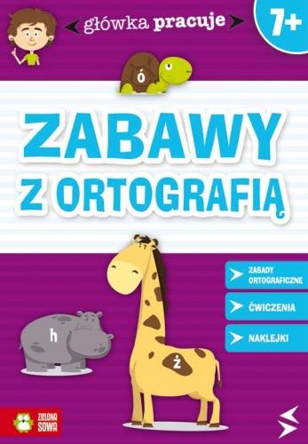 ZABAWY Z ORTOGRAFIA. GLÓWKA PRACUJE. 7+
