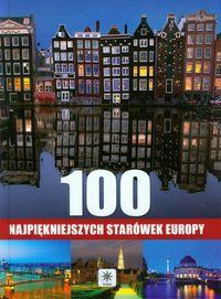 100 NAJPIĘKNIEJSZYCH STARÓWEK EUROPY