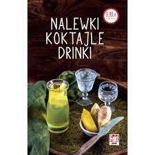 NALEWKI, KOKTAJLE, DRINKI