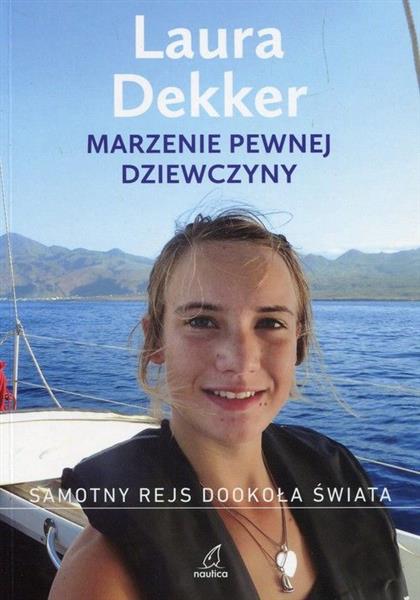 MARZENIE PEWNEJ DZIEWCZYNY. SAMOTNY REJS DOOKOŁA Ś