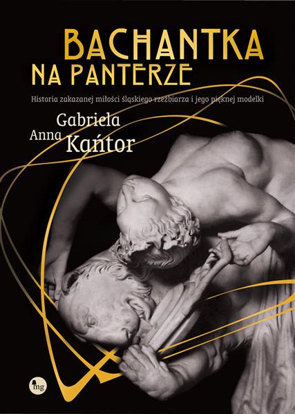 BACHANTKA NA PANTERZE. HISTORIA ZAKAZANEJ MIŁOŚCI