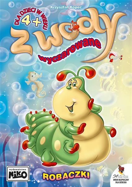 Z WODY WYCZAROWANE. ROBACZKI