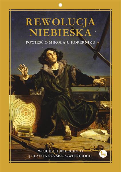 REWOLUCJA NIEBIESKA. POWIEŚĆ O MIKOŁAJU KOPERNIKU