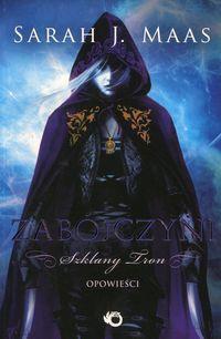 ZABÓJCZYNI SZKLANY TRON OPOWIEŚCI
