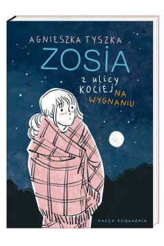 ZOSIA Z ULICY KOCIEJ. NA WYGNANIU