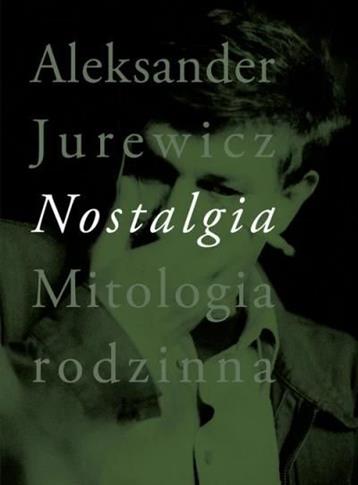 NOSTALGIA MITOLOGIA RODZINNA