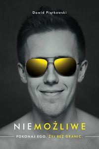 NIEMOŻLIWE. POZNAJ EGO. ŻYJ BEZ GRANIC