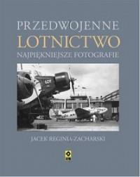 PRZEDWOJENNE LOTNICTWO NAJPIĘKNIEJSZE FOTOGRAFIE