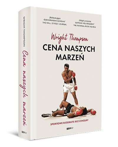 CENA NASZYCH MARZEŃ. SPORTOWE BIOGRAFIE BEZ CENZUR