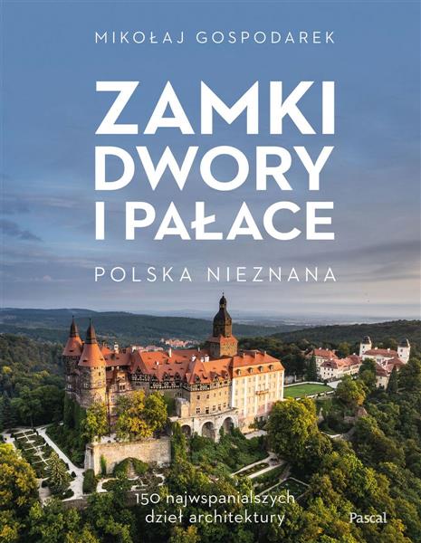 ZAMKI, DWORY I PAŁACE