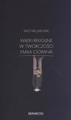 Wątki religijne w twórczości Emila Ciorana
