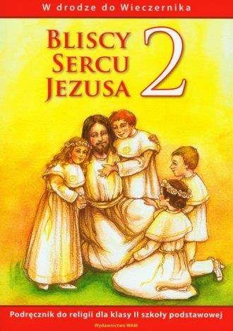 W DRODZE DO WIECZERNIKA. BLISCY SERCU JEZUSA.