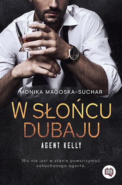 AGENT KELLY. TOM 1. W SŁOŃCU DUBAJU