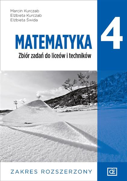 MATEMATYKA 4. ZBIÓR ZADAŃ. LICEUM I TECHNIKUM.