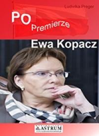 PO PREMIERZE EWA KOPACZ