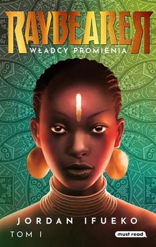 Raybearer. Tom 1. Władcy Promienia
