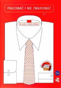 PRACOWAĆ I NIE ZWARIOWAĆ