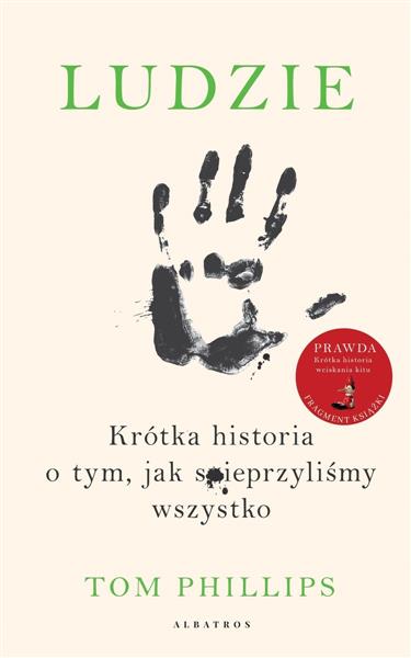 LUDZIE. KRÓTKA HISTORIA O TYM, JAK SPIEPRZYLIŚMY