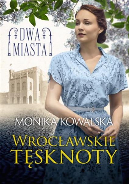 DWA MIASTA. TOM 2. WROCŁAWSKIE TĘSKNOTY