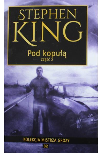 POD KOPUŁĄ (TOM 2) - STEPHEN KING