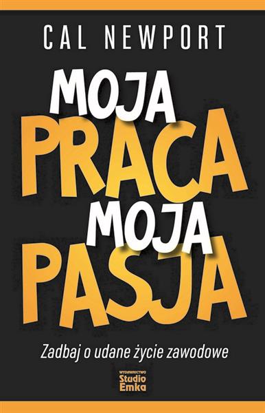 MOJA PRACA, MOJA PASJA. ZADBAJ O UDANE ŻYCIE...